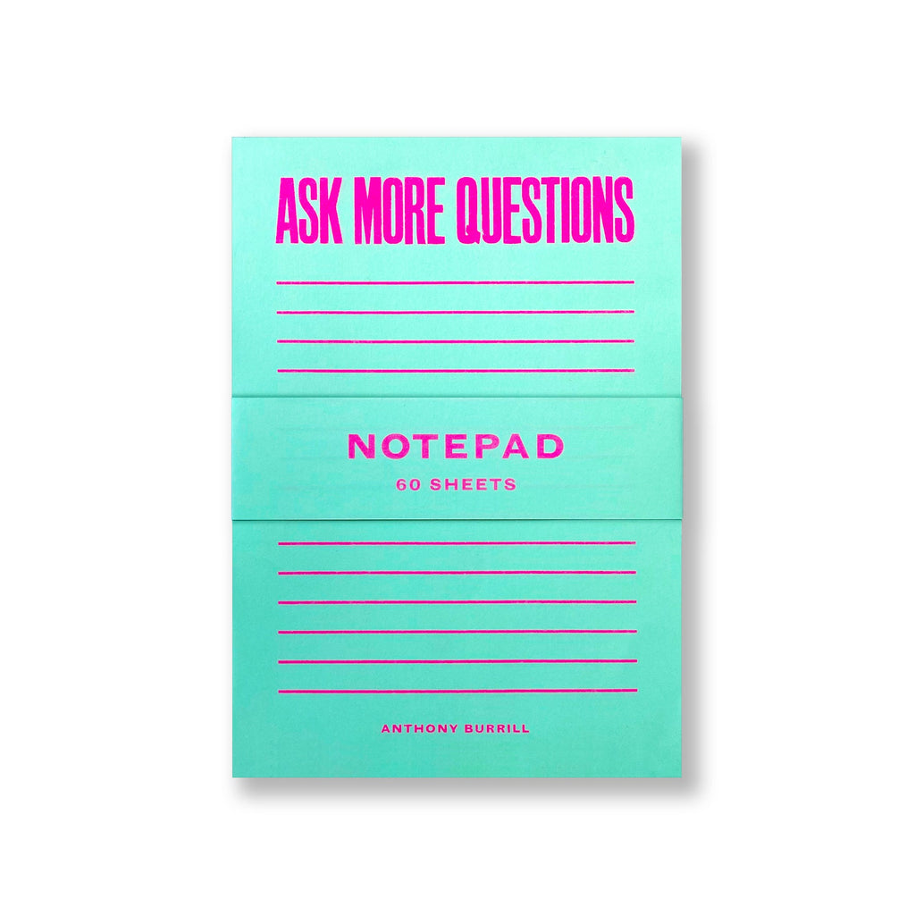 Anthony Burrill Ask More Questions Notepad