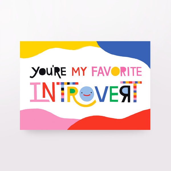 Angelope Design - You're My Favorite Introvert Greeting Card