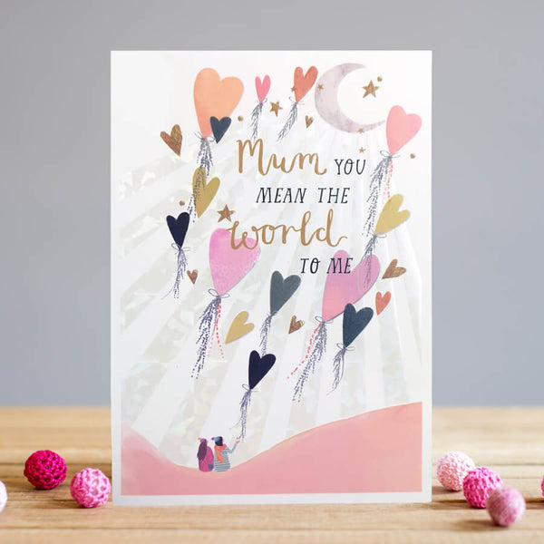 Louise Tiler Mum You Mean The World To Me Card