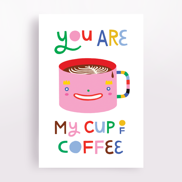 Angelope Design - You are my Cup of Coffee Greeting Card